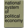 National System Of Political Economy door Onbekend