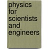 Physics For Scientists And Engineers door Onbekend