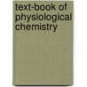 Text-Book of Physiological Chemistry door Onbekend