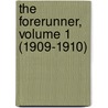 The Forerunner, Volume 1 (1909-1910) door Onbekend