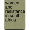 Women And Resistance In South Africa door Onbekend
