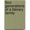 Four Generations Of A Literary Family by Unknown