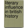 Literary Influence In British History door Onbekend