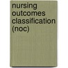 Nursing Outcomes Classification (Noc) door Onbekend