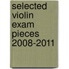 Selected Violin Exam Pieces 2008-2011 door Onbekend