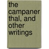 The Campaner Thal, And Other Writings door Onbekend