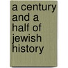 A Century And A Half Of Jewish History by Unknown