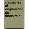 Chronicles of Enguerrand de Monstrelet door Onbekend