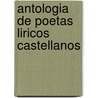 Antologia De Poetas Liricos Castellanos by Unknown