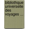 Bibliothque Universelle Des Voyages ... door Onbekend