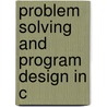 Problem Solving and Program Design in C door Onbekend