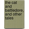 The Cat And Battledore, And Other Tales door Onbekend
