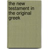 The New Testament In The Original Greek door Onbekend