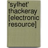 'Sylhet' Thackeray [Electronic Resource] door Onbekend