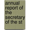 Annual Report Of The Secretary Of The St door Onbekend