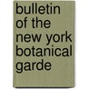 Bulletin Of The New York Botanical Garde door Onbekend