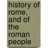 History Of Rome, And Of The Roman People by Unknown