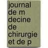 Journal De M Decine De Chirurgie Et De P door Onbekend