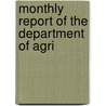 Monthly Report Of The Department Of Agri by Unknown