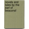 Novels And Tales By The Earl Of Beaconsf by Unknown