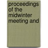 Proceedings Of The Midwinter Meeting And door Onbekend