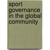 Sport Governance In The Global Community door Onbekend