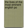 The Lives Of The Most Eminent English Po by Unknown