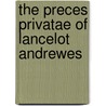 The Preces Privatae Of Lancelot Andrewes door Onbekend