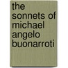 The Sonnets Of Michael Angelo Buonarroti door Onbekend