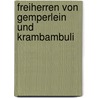 Freiherren Von Gemperlein Und Krambambuli door Onbekend