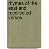 Rhymes Of The East And Recollected Verses door Onbekend