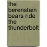 The Berenstain Bears Ride the Thunderbolt door Onbekend