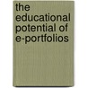 The Educational Potential Of E-Portfolios door Onbekend