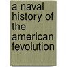 A Naval History Of The American Fevolution door Onbekend