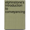 Elphinstone's Introduction To Conveyancing door Onbekend