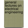 General Lectures On Electrical Engineering door Onbekend