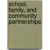 School, Family, And Community Partnerships door Onbekend