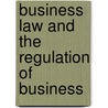 Business Law and the Regulation of Business door Onbekend