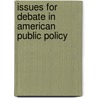 Issues For Debate In American Public Policy door Onbekend