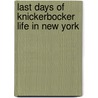 Last Days of Knickerbocker Life in New York door Onbekend