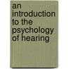 An Introduction To The Psychology Of Hearing door Onbekend