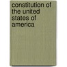 Constitution Of The United States Of America door Onbekend