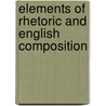 Elements of Rhetoric and English Composition door Onbekend