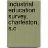 Industrial Education Survey, Charleston, S.C door Onbekend