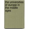 The Universities Of Europe In The Middle Ages by Unknown