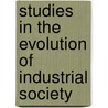 Studies in the Evolution of Industrial Society door Onbekend