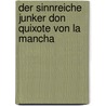 Der Sinnreiche Junker Don Quixote Von La Mancha door Onbekend