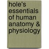 Hole's Essentials of Human Anatomy & Physiology by Unknown