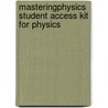 Masteringphysics Student Access Kit For Physics by Unknown