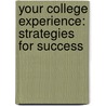 Your College Experience: Strategies For Success by Unknown